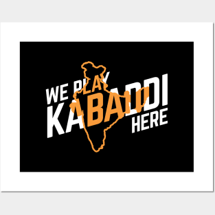 We Play Kabaddi Here India Posters and Art
